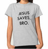 Jesus Saves Bro T-shirt