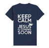 Keep Calm Jesus Is Coming Soon Tshirts